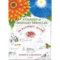 A Garden Of Ordinary Miracles An Alphabet Book - 1