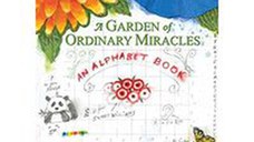 A Garden Of Ordinary Miracles An Alphabet Book