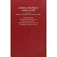 A History of the Poles in America to 1908 - 1