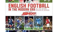 English Football in the Modern Era: All the Action Season by Season