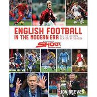 English Football in the Modern Era: All the Action Season by Season - 1