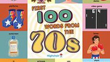 First 100 Words from the 70s (Highchair U) : (Pop Culture Books for Kids, History Board Books for Kids, Educational Board Books)