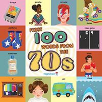 First 100 Words from the 70s (Highchair U) : (Pop Culture Books for Kids, History Board Books for Kids, Educational Board Books) - 1