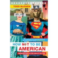 How Not to Be American: Misadventures in the Land of the Free - 1