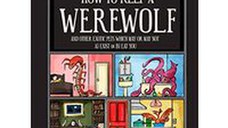 How to Keep A Werewolf : and other exotic pets which may or may not a) exist or b) eat you