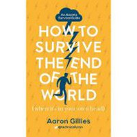 How to Survive the End of the World - 1