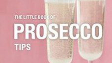 Little Book of Prosecco Tips