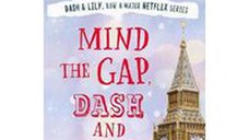 Mind the Gap, Dash and Lily