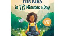 Mindfulness for Kids in 10 Minutes a Day