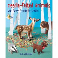 Needle-Felted Animals: 35 furry friends to create - 1