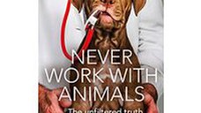 Never Work with Animals