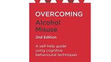 Overcoming Alcohol Misuse 2nd Edition