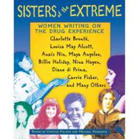 Sisters of the Extreme: Women Writing on the Drug Experience - 1