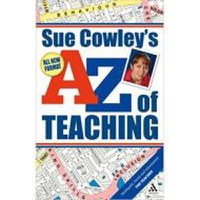 Sue Cowley's A-Z of Teaching - 1