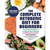 The Complete Ketogenic Diet for Beginners: Your Essential Guide to Living the Keto Lifestyle - 1