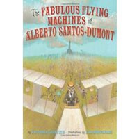 The fabulous flying machines of Alberto Santos-Dumont - 1