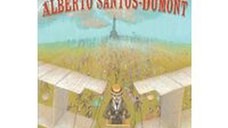 The fabulous flying machines of Alberto Santos-Dumont