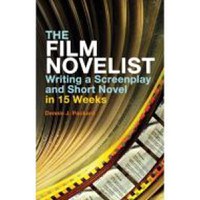 The Film Novelist : Writing a Script and Short Novel in 15 Weeks - 1