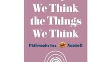 Why We Think the Things We Think