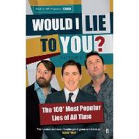 Would I Lie To You? Presents The 100 Most Popular Lies of All Time - 1