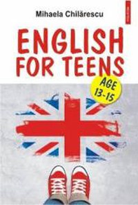 English for teens - Mihaela Chilarescu - 1