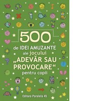 500 de idei amuzante ale jocului &amp;quot;Adevar sau provocare&amp;quot; pentru copii - 1