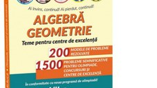 Algebra. Geometrie. Teme pentru centre de excelenta. In conformitate cu noua programa de olimpiada! Clasa a VII-a