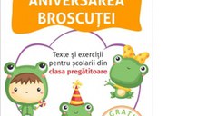 Aniversarea broscutei. Texte si exercitii pentru scolarii din clasa pregatitoare