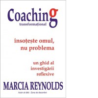 Coaching transformational. Insoteste omul nu problema. Un ghid al investigarii reflexive - 1