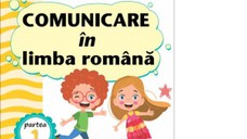 Comunicare in limba romana. Clasa I. Partea I (E). Caiet de lucru