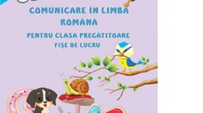 Comunicare in limba romana pentru clasa pregatitoare. Fise de lucru