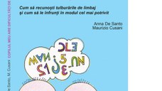 Copilul meu are dificultati de vorbire. Cum sa recunosti tulburarile de limbaj si cum sa le infrunti in modul cel mai potrivit