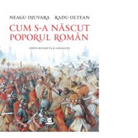 Cum s-a nascut poporul roman (editie revazuta si adaugita) - 1