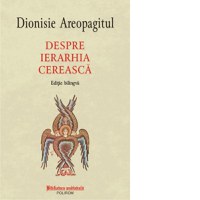 Despre ierarhia cereasca (editie bilingva) - 1