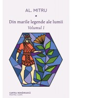 Din marile legende ale lumii. Volumul I - 1