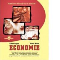 Economie - manual pentru ciclul superior al liceului - clasa a XI-a, toate filierele, profilurile si specializarile, precum si pentru clasa a 12-a, liceu tehnologic, ruta de profesionalizare progresiva prin socala de arte si meserii si anul de completare - 1