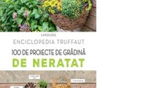 Enciclopedia Truffaut. 100 de proiecte de gradina de neratat