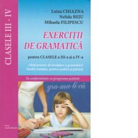 Exercitii de gramatica pentru clasele a III-a si a IV-a - Ghid practic de invatare a gramaticii limbii romane, pentru scolarii mici si parinti - 1