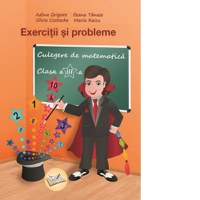 Exercitii si probleme. Culegere de matematica pentru clasa a III-a - 1