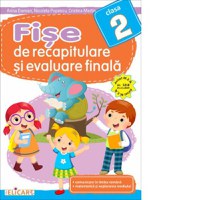 Fise de recapitulare si evaluare finala pentru clasa a II-a: Comunicare in limba romana. Matematica si explorarea mediului - 1