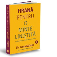 Hrana pentru o minte linistita. Un ghid revolutionar pentru controlul anxietatii - 1