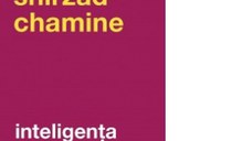 Inteligenta pozitiva. De ce doar 20% dintre oameni si echipe isi ating adevaratul potential si cum il poti atinge tu pe al tau