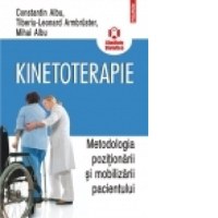 Kinetoterapie: metodologia pozitionarii si mobilizarii pacientului - 1