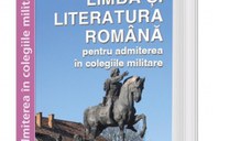 Limba si literatura romana pentru admiterea in colegiile militare