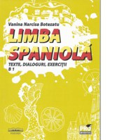 Limba spaniola. Texte, dialoguri, exercitii B1 - 1