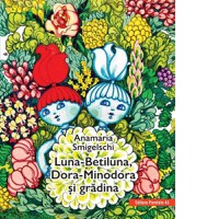 Luna-Betiluna, Dora-Minodora si gradina - 1