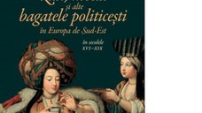 Lux, moda si alte bagatele politicesti in Europa de Sud-Est, in secolele XVI-XIX