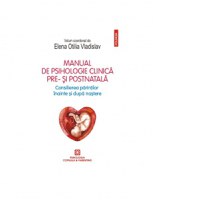 Manual de psihologie clinica pre- si postnatala. Consilierea parintilor inainte si dupa nastere - 1