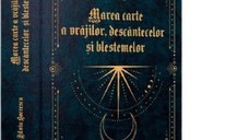 Marea carte a vrajilor, descantecelor si blestemelor