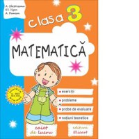 Matematica. Clasa a III-a. Caiet de lucru. Exercitii, probleme, teste de evaluare, notiuni teoretice - 1